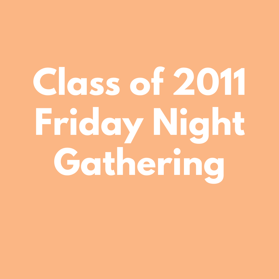 Class of 2011 Friday Night Gathering