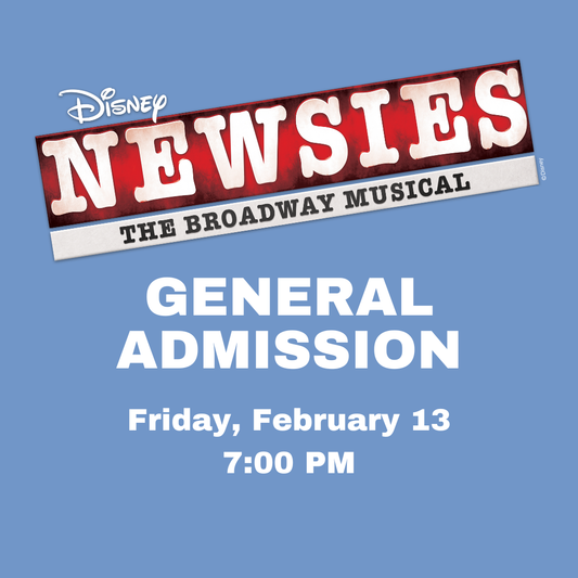 Winter Musical - Newsies - Friday, February 13