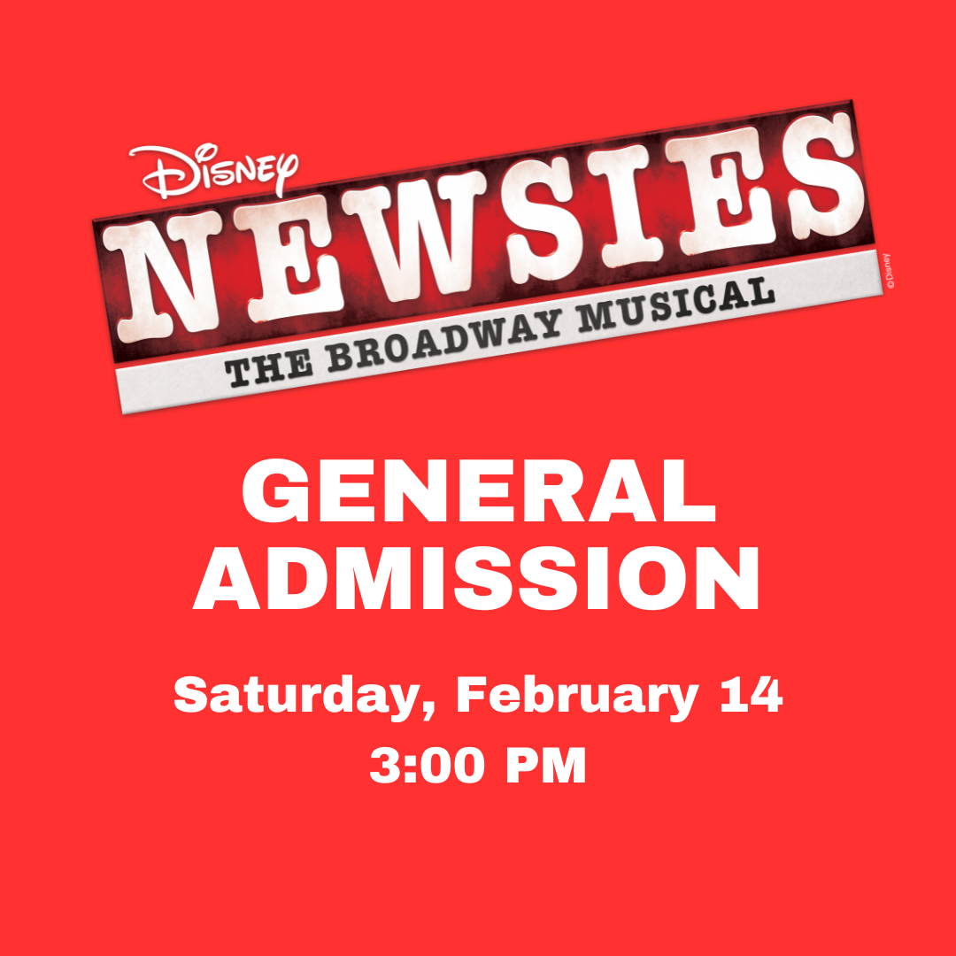 Winter Musical - Newsies - Saturday, February 14