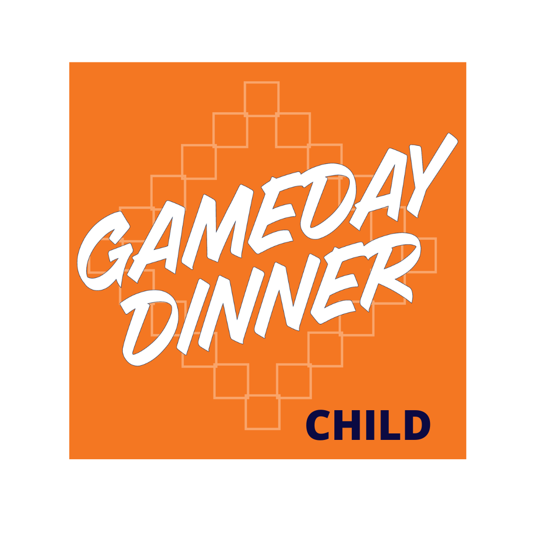 Gameday Dinner - Child (12 and under)